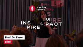 Speaker Agency Talks | Inspire & Impact - Prof. Dr. Evren Balta