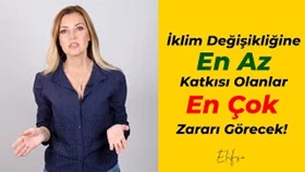 İklim Değişikliğine En az Katkısı Olanlar En Çok Zararı Görecekler 