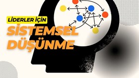Liderler İçin Sistemsel Düşünme: Deprem ve Kriz Yönetiminden Dersler