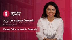 Yapay Zeka ve Verinin Geleceği | Doç. Dr. Şebnem Özdemir