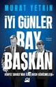 İYİ GÜNLER BAY BAŞKAN