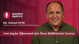 Yeni Şeyler Öğrenmek İçin Önce Bildiklerinizi Unutun | Dr. Hakan Tetik