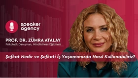 Şefkat Nedir ve Şefkati İş Yaşamımızda Nasıl Kullanabiliriz? | Prof. Dr. Zümra Atalay
