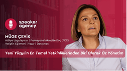 Yeni Yüzyılın En Temel Yetkinliklerinden Biri Olarak Öz Yönetim | Müge Çevik