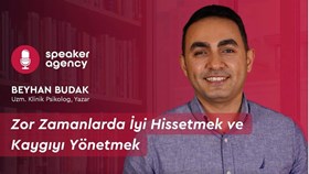 Zor Zamanlarda İyi Hissetmek ve Kaygıyı Yönetmek | Beyhan Budak 