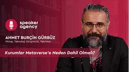 Kurumlar Metaverse'e Neden Dahil Olmalı? | Ahmet Burçin Gürbüz 