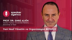 Yeni Nesil Yönetim ve Organizasyon Biçimleri | Prof. Dr. Emre Alkin