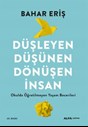 DÜŞLEYEN DÜŞÜNEN DÖNÜŞEN İNSAN